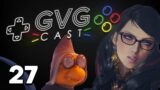 The GVGCast Episode 27! Bowser's Looking Hot