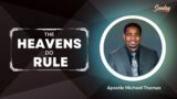 The Heavens Do Rule || Apostle Michael Thomas