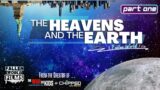 The Heavens and the Earth | Part 1
