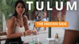The Hidden Side of Tulum, Mexico (Documentary)