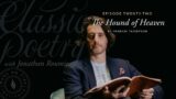 “The Hound of Heaven” by Francis Thompson – Classic Poetry with Jonathan Roumie Episode 22