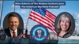 The Hudson Institute's Mike Roberts Joins the American Maritime Podcast