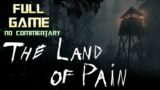 The Land of Pain | Full Game Walkthrough | No Commentary