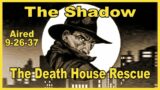 The Shadow – Death House Rescue – Aired 9-26-37 – Radio's Golden Years