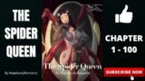 The Spider Queen Chapter 1 – 100