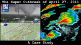 The Super Outbreak of April 27, 2011: A Case Study