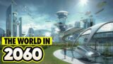The World In 2060 – These Revolutionizing Technologies Will BLOW Your Mind!