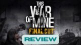 This War of Mine: Final Cut – Review (Xbox Series)