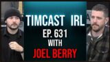 Timcast IRL – Ukraine Calls For Pre-Emptive Strikes On Russia To "Prevent" Nuclear War w/Joel Berry