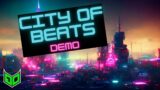 Time to Beat The Zeitgeber!! | City of Beats Demo