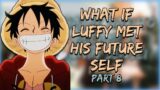 To the Sky | What If Luffy Met His Future Self | Part 8