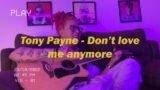 Tony Payne – Don't love me anymore (Official Video)