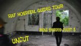 Tour of Old RAF Hospital (Uncut) – Part 3: Abandoned UK & Abandoned Places