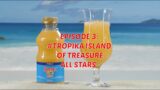 #Tropika Island of Treasure All Stars: Episode 3