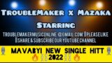 TroubleMaker & Mazaka starring || Mavabyi New single 2022|| BoloHouse
