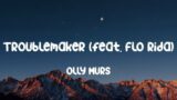 Troublemaker (feat. Flo Rida) – Olly Murs, Panic! At the Disco, Rihanna,… (Lyrics)