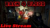 Trying Out NEW Back 4 Blood Content! Best zombie game! ( back 4 blood gameplay live )