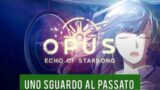 UNO SGUARDO AL PASSATO | OPUS: ECHO OF STARSONG Gameplay ITA