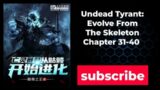 Undead Tyrant:Evolve From The Skeleton Chapter 31-40