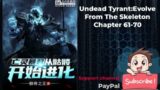 Undead Tyrant:Evolve From The Skeleton Chapter 61-70