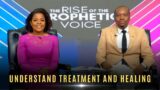 Understand Treatment and Healing | The Rise Of The Prophetic Voice | Saturday 1 October 2022 | LIVE