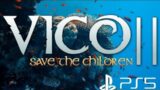 VICO 2: Save The Children PS5 Gameplay