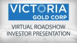 Victoria Gold: Virtual Roadshow Investor Presentation with Q&A