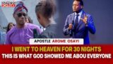 WHAT HAPPENED TO ME WHEN I WENT TO HEAVEN FOR 30 NIGHTS & WHAT GOD TOLD ME ABOUT MAN | AROME OSAYI