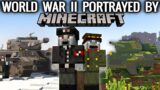 WORLD WAR 2 portrayed by MINECRAFT – The Ultimate Video