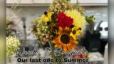 Weeds & Bouquets- Our last ode to Summer