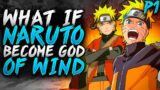 What If Naruto Become God Of Wind part 1