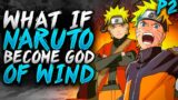 What If Naruto Become God Of Wind part 2