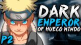 What If Naruto was dark Emperor of hueco mindo part 2