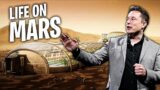 What Life In Elon Musk’s Mars Colony Will Be Like!