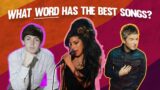 What Word has the BEST Songs?