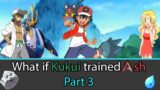 What if Kukui Trained Ash Part 3