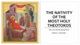 Why Are We Reading That? S1E1: The Nativity of the Most Holy Theotokos