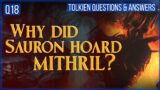 Why did Sauron hoard mithril? | Tolkien Questions & Answers