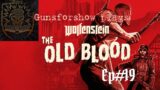 Wolfenstein the old blood-Ep#19-When did Zombies start shooting back !?!