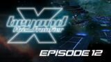 X: Beyond the Frontier – Episode 12 – "It's character building…"