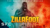 ZillaFoot | Full Action Sci-Fi Monster B-Movie | 2021