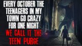 "Every October, The Teenagers In My Town Go Crazy For One Night, We Call It The Purge" Creepypasta