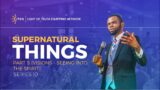 "SECOND SERVICE || "SUPERNATURAL THINGS (PART 5- VISIONS; SEEING INTO THE SPIRIT, SERIES 10)"