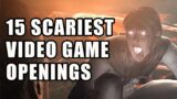 15 Scariest Video Game Openings That MADE GAMERS UNCOMFORTABLE