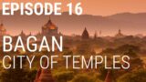 16. Bagan – City of Temples