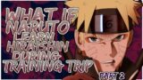 What If Naruto Learn Hiraishin During Training Trip | Part 2