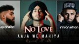 No Love X Aaja We Mahiya x Against All Odd – Mashup | Shubh ft.AP Dhillon & Imran Khan |