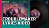 Troublemaker | Lyrics Video | Double Trouble | Garena Free Fire MAX