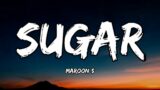 Maroon 5 – Sugar (Lyrics)