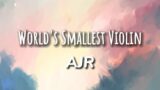 AJR – World's Smallest Violin (Lyrics)